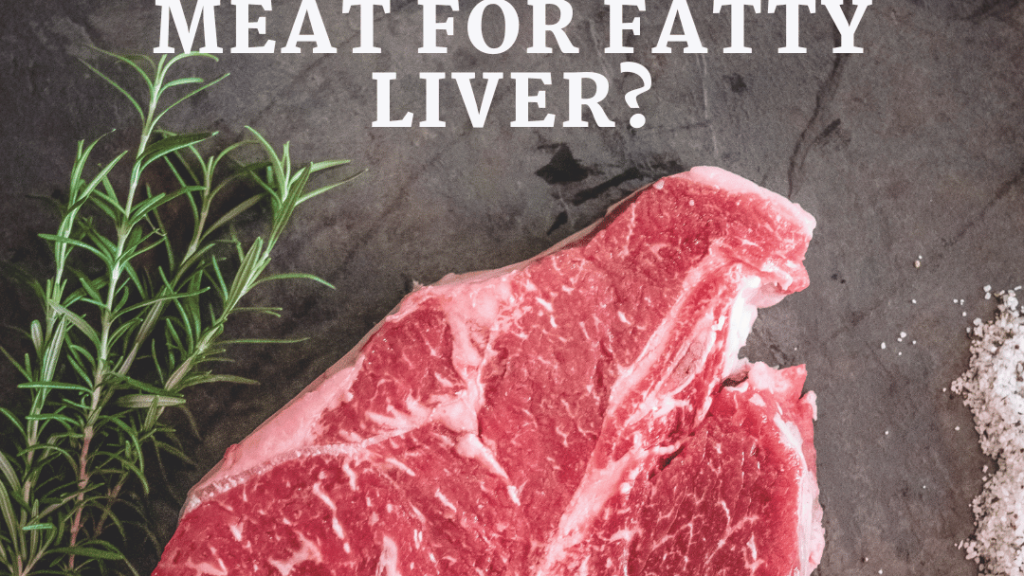 Which Are Best Meat for Fatty Liver?
