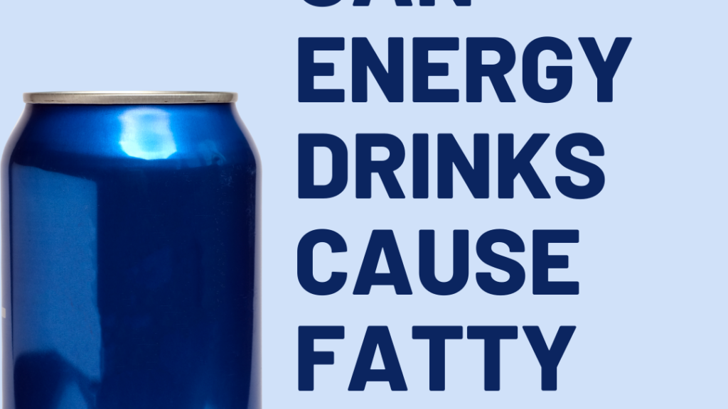 Can Energy Drinks Cause Fatty Liver?